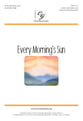 Every Morning's Sun Unison choral sheet music cover